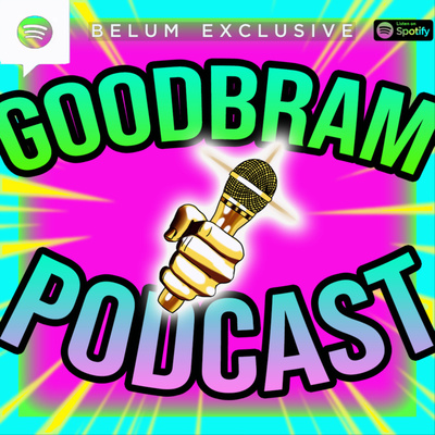Goodbram Podcast Official Trailer - Follow and Listen Now! cover art