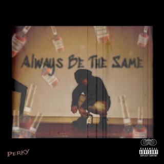 Always Be the Same ft. Nick DaBick cover art