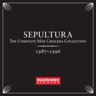 The Complete Max Cavalera Collection 1987-1996
