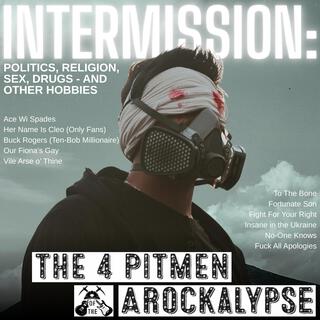Intermission: Politics, Religion, Sex, Drugs and Other Hobbies