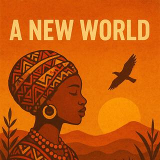A NEW WORLD