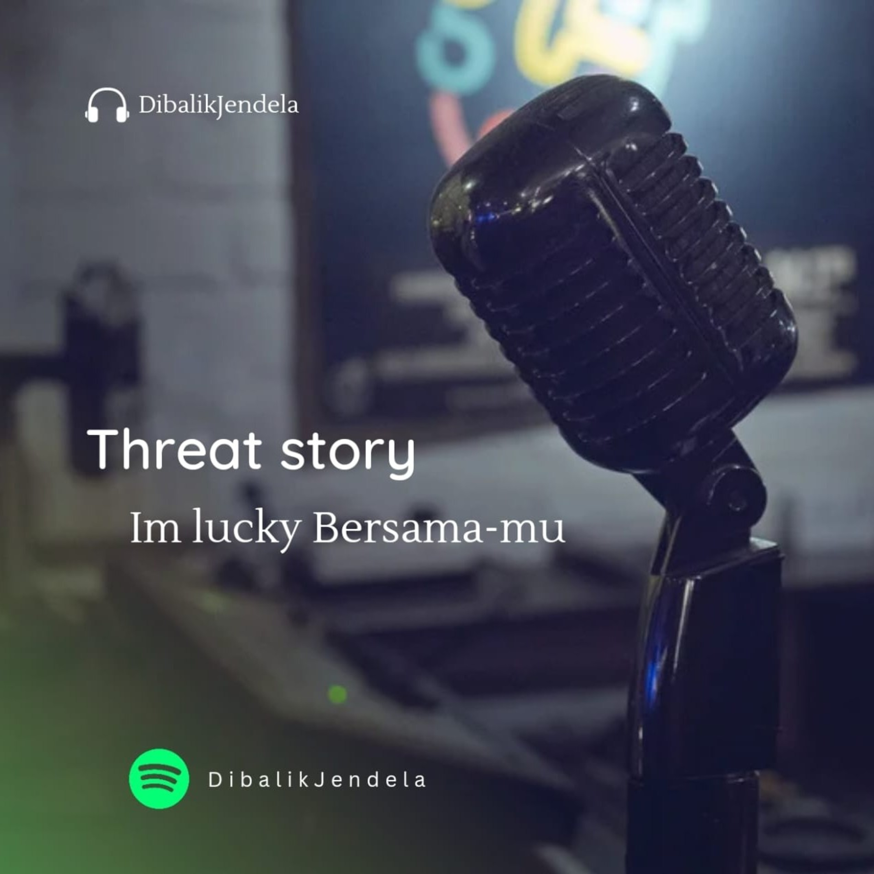 Threat Story "I'm Lucky Bersama-mu"-DibalikJendela cover art