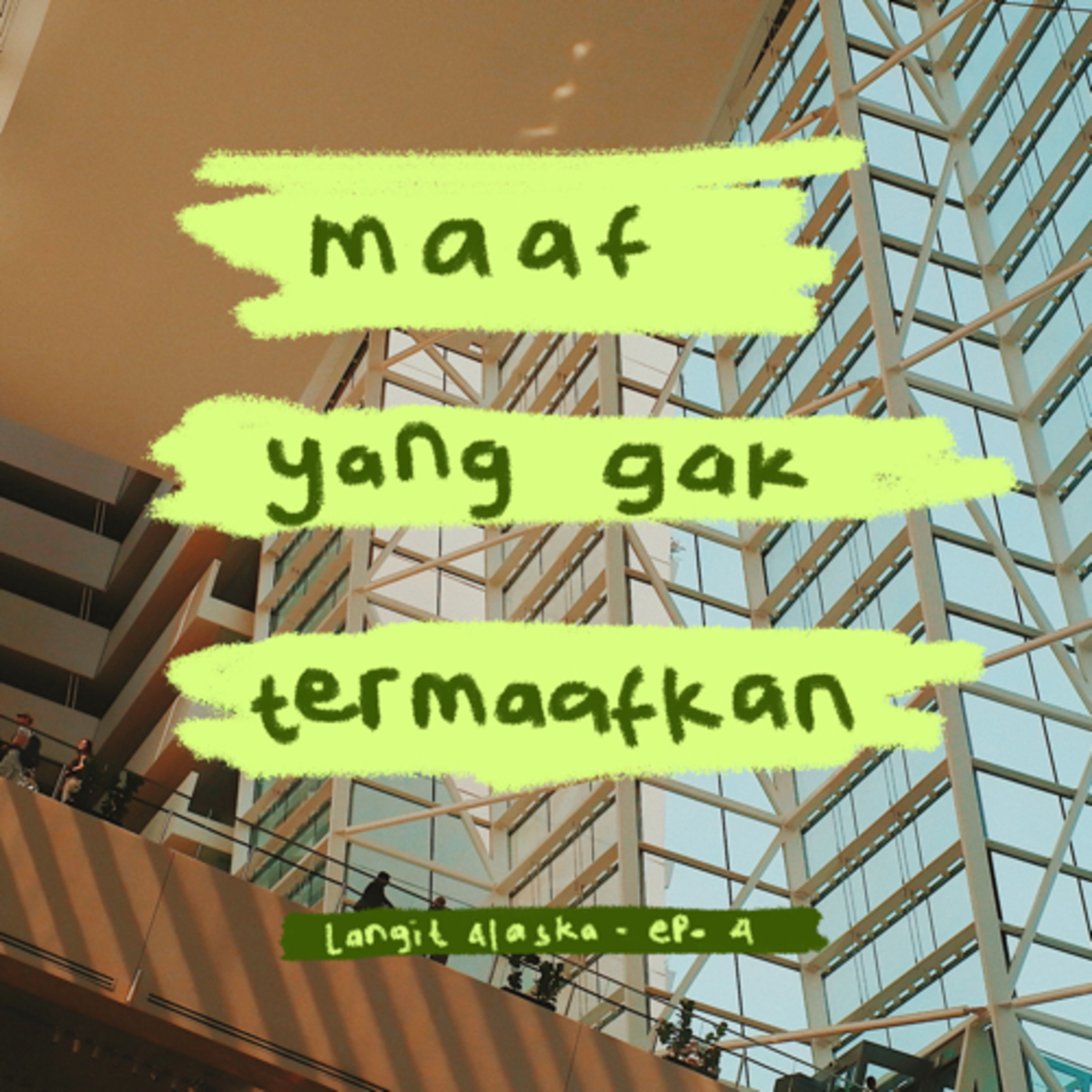 Maaf yang Gak Termaafkan : Langit Alaska - Episode 4 cover art