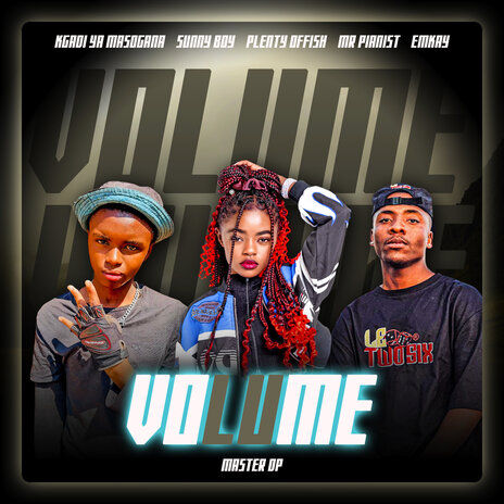 Volume ft. Kgadi Ya Masogna, Sunnyboy, Plenty Offish, Mr Pianist & Emkaay cover art