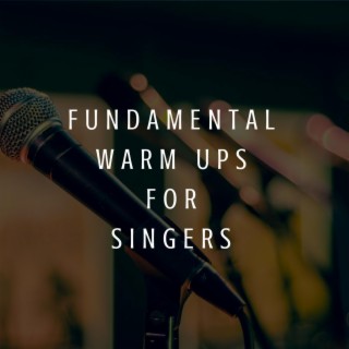 Fundamental Warm Ups for Singers
