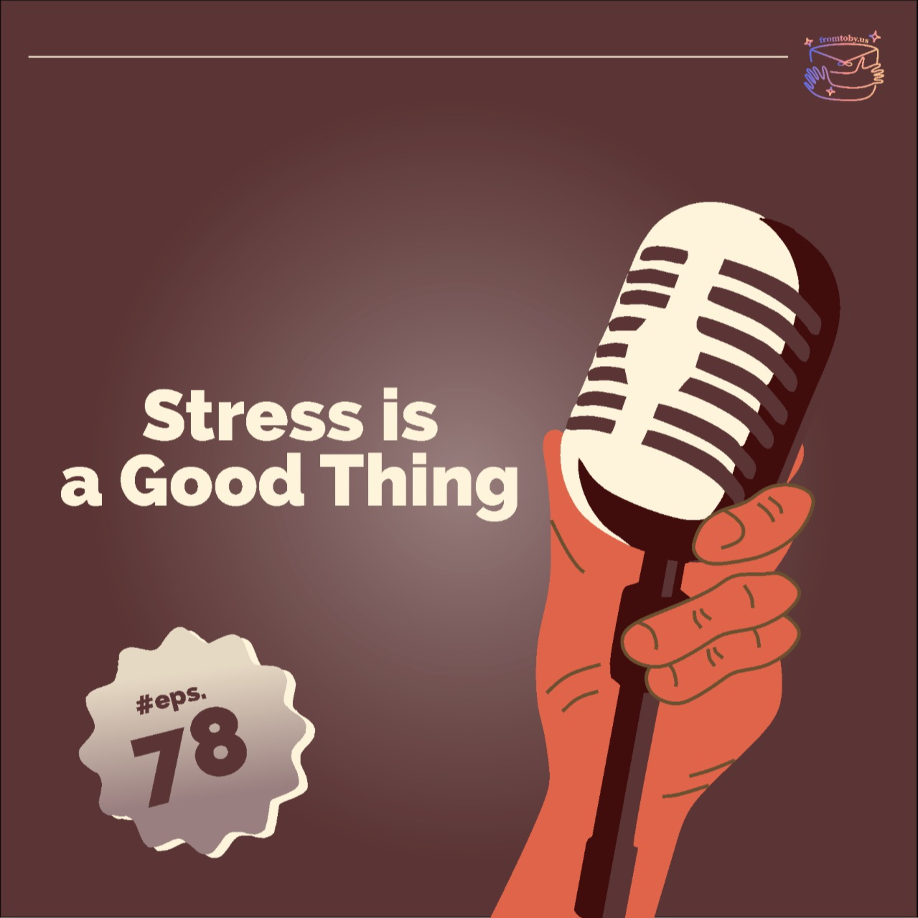 #78 Stress is a Good Thing cover art