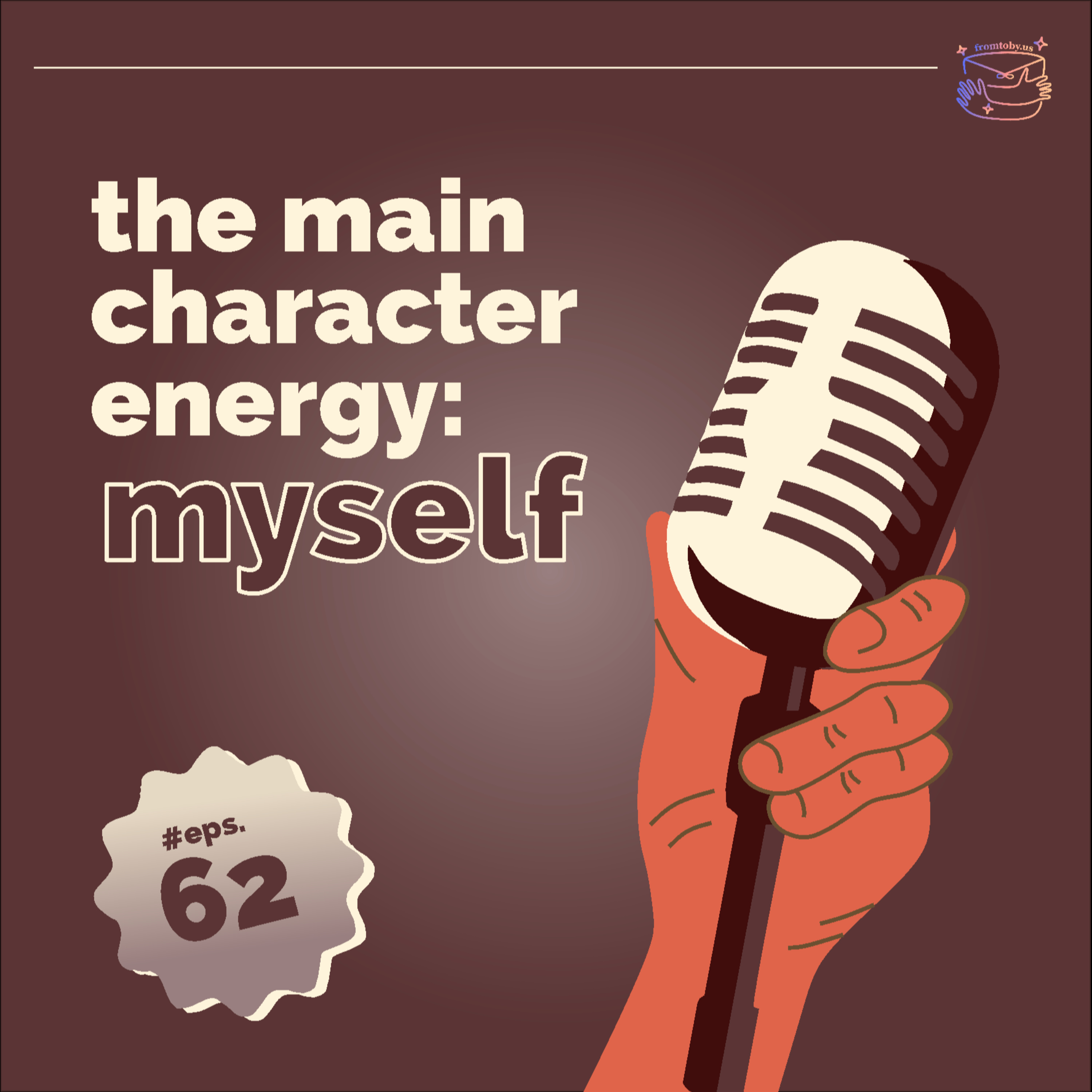 #62 The Main Character Energy: Myself cover art