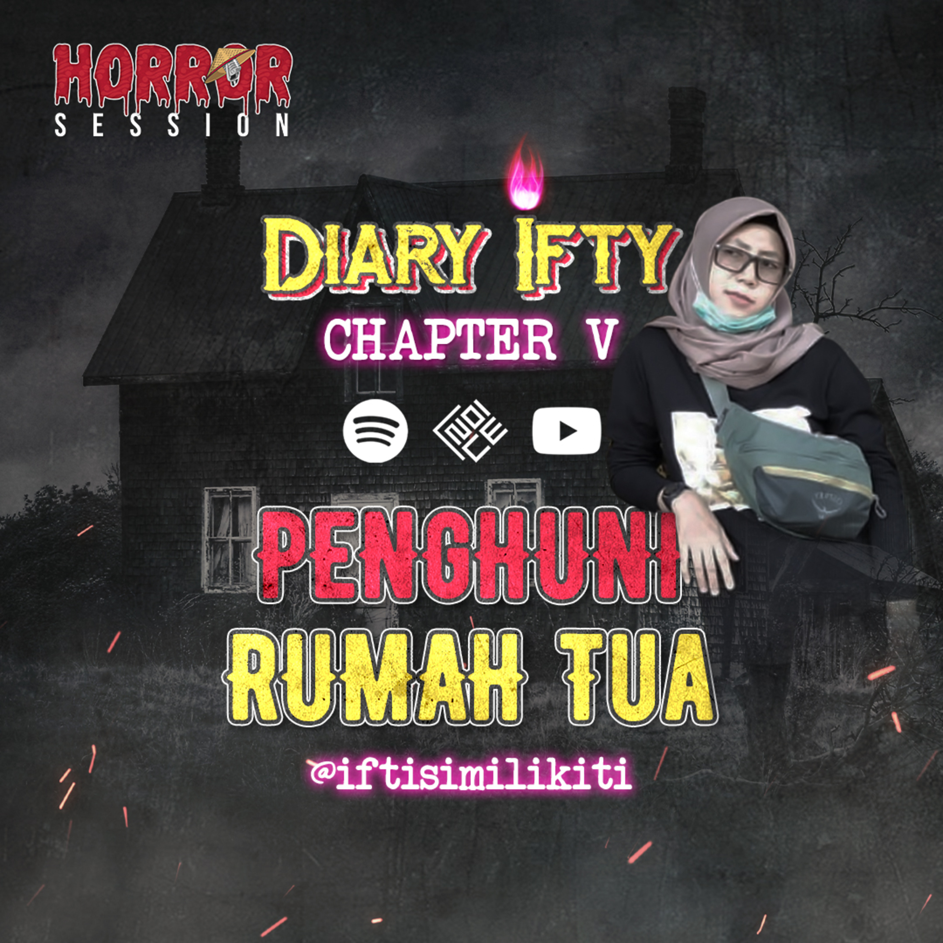 EP26 - Penghuni Rumah Tua | "DIARY IFTY CHAPTER V" cover art