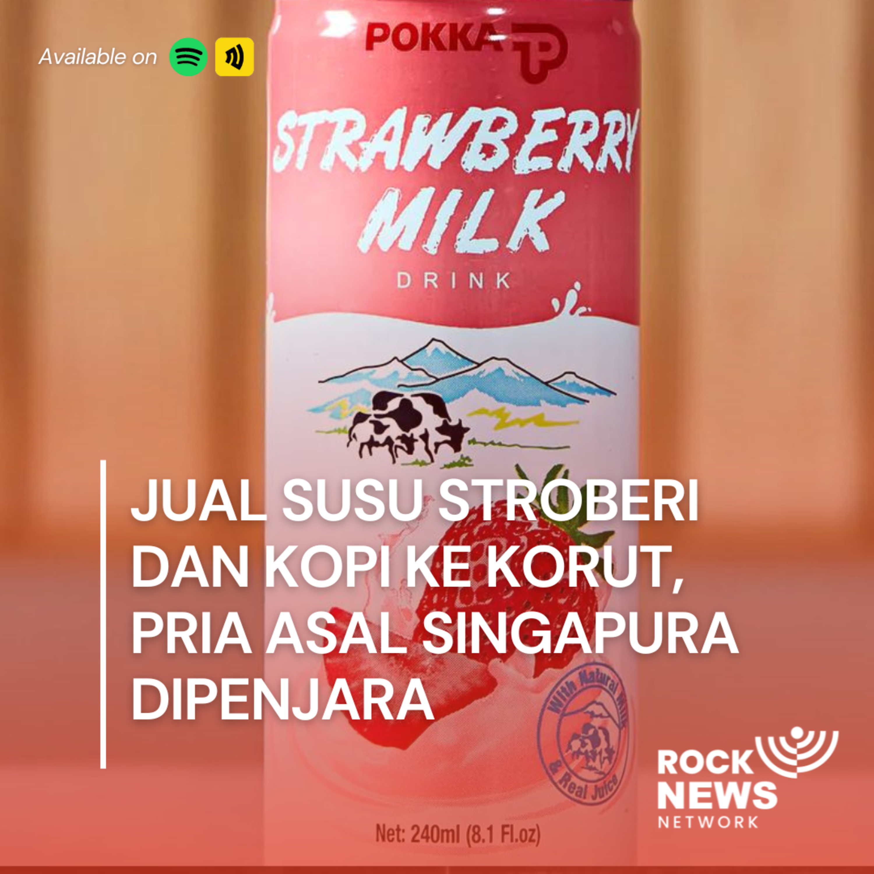 Eps 48 - Jual Susu Stroberi dan Kopi ke Korut, Pria Asal Singapura Dipenjara cover art