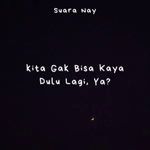 Kita Gak Bisa Kaya Dulu Lagi, Ya? cover art