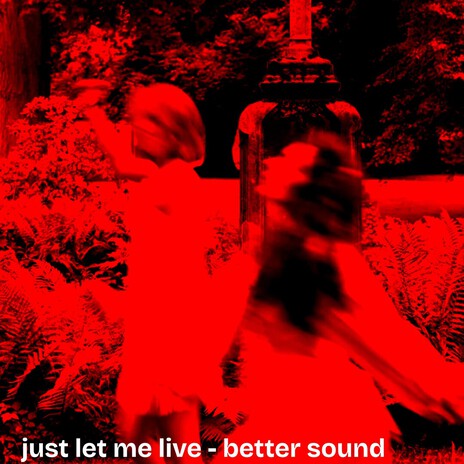 just let me live (better sound) cover art