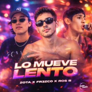 Lo Mueve Lento ft. FR3ZC0 cover art