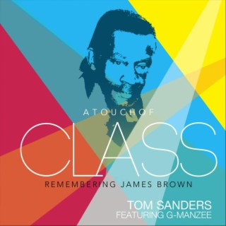 A Touch of Class (Remembering James Brown)