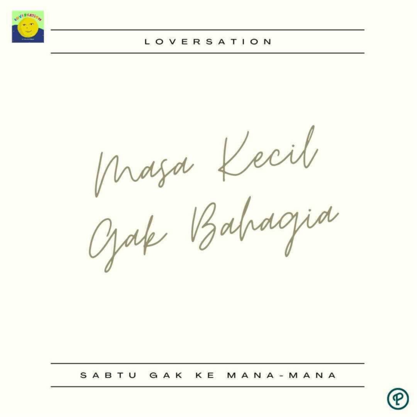 masa kecil gak bahagia - #SabtuGakKemanaMana cover art