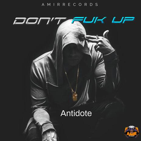 Antidote (Dont Fuk Up) cover art