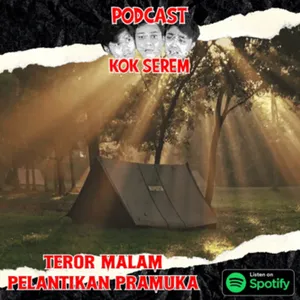 Eps 74. Kok Serem?: “Teror Malam Pelantikan Pramuka” cover art