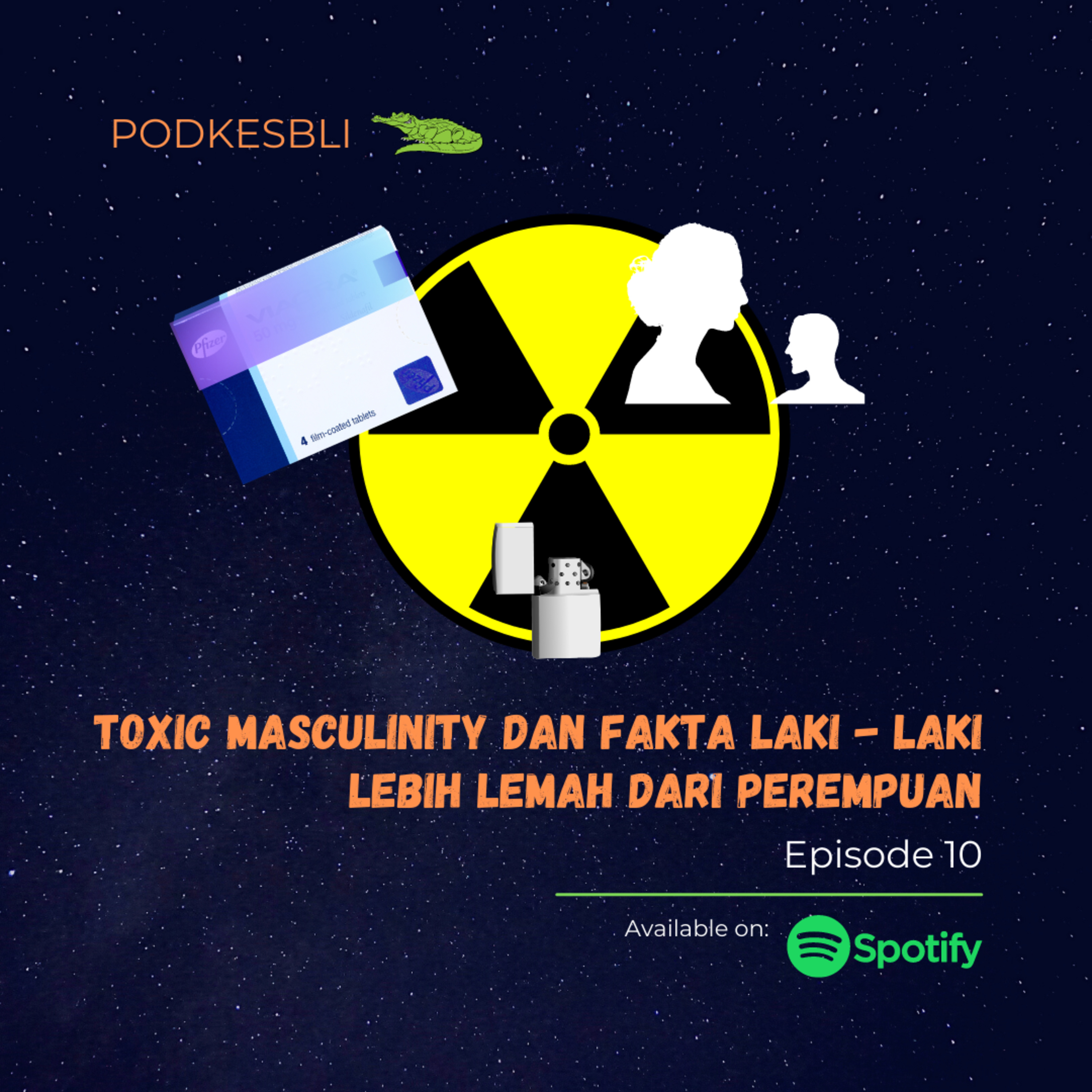 Eps.10 Toxic Masculinity dan Fakta Laki - Laki lebih lemah dari Perempuan cover art