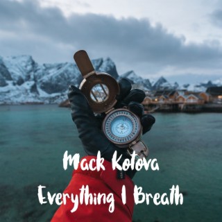 Everything I Breath