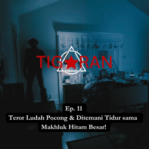Ep. 11 | Teror Ludah Pocong dan Ditemani Tidur sama Makhluk Hitam Besar! cover art