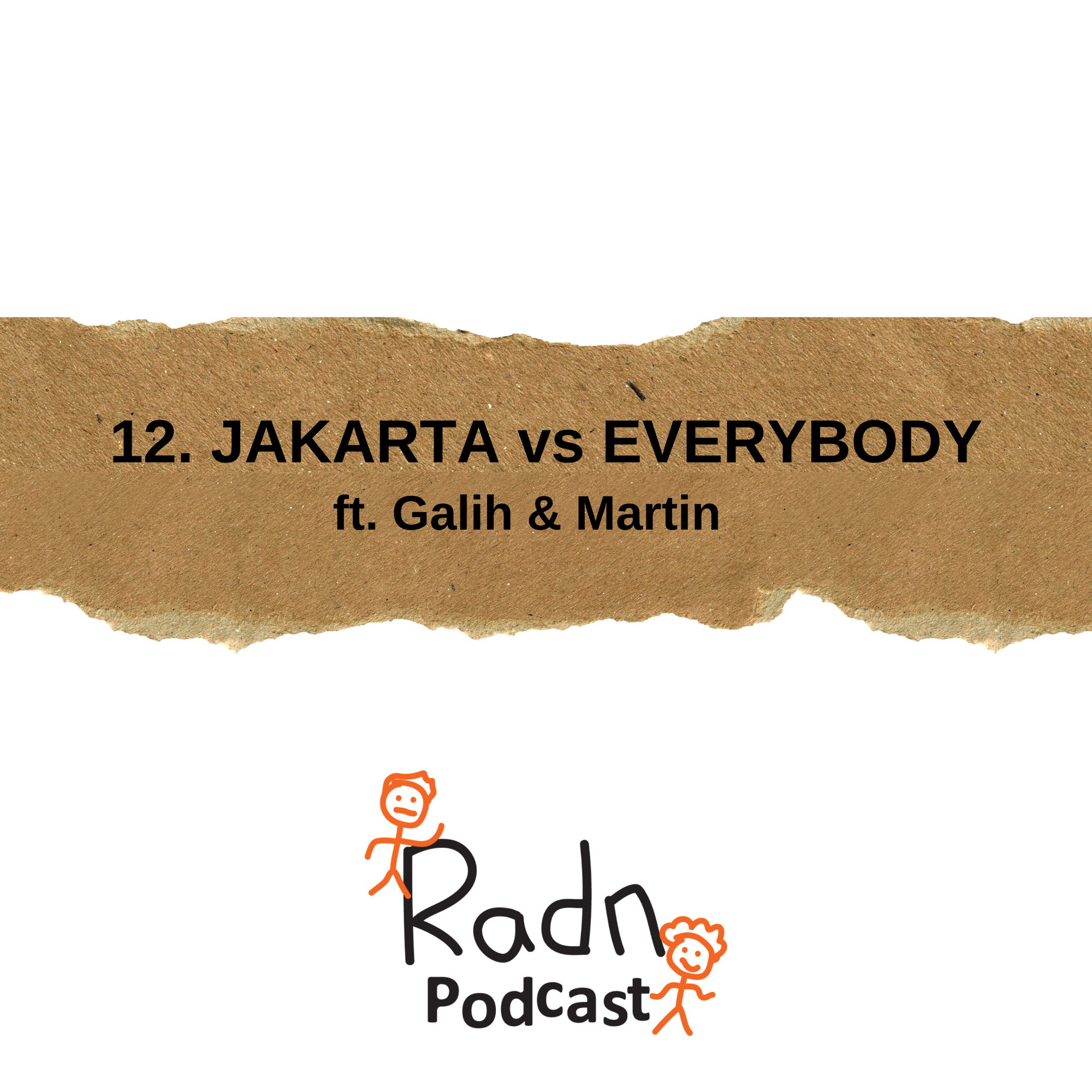 Eps 12 : JAKARTA vs EVERYBODY ft Galih & Martin cover art