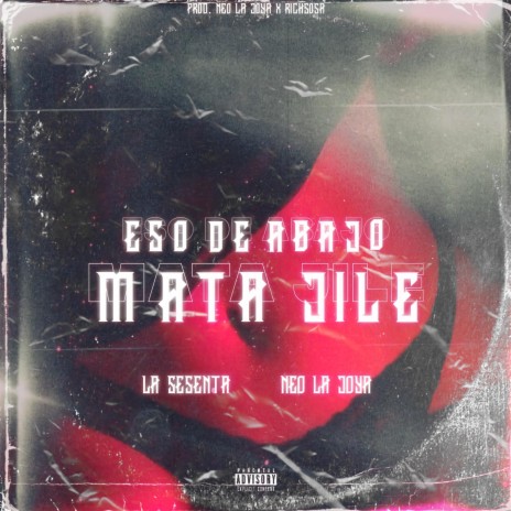 ESO DE ABAJO MATA JILE ft. NEO LA JOYA cover art