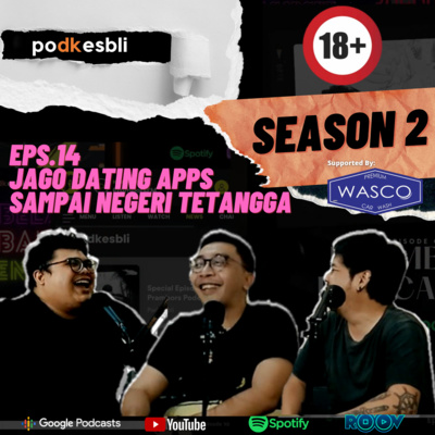 S2E14 Jago Dating Apps sampai ke Negeri Tetangga! cover art