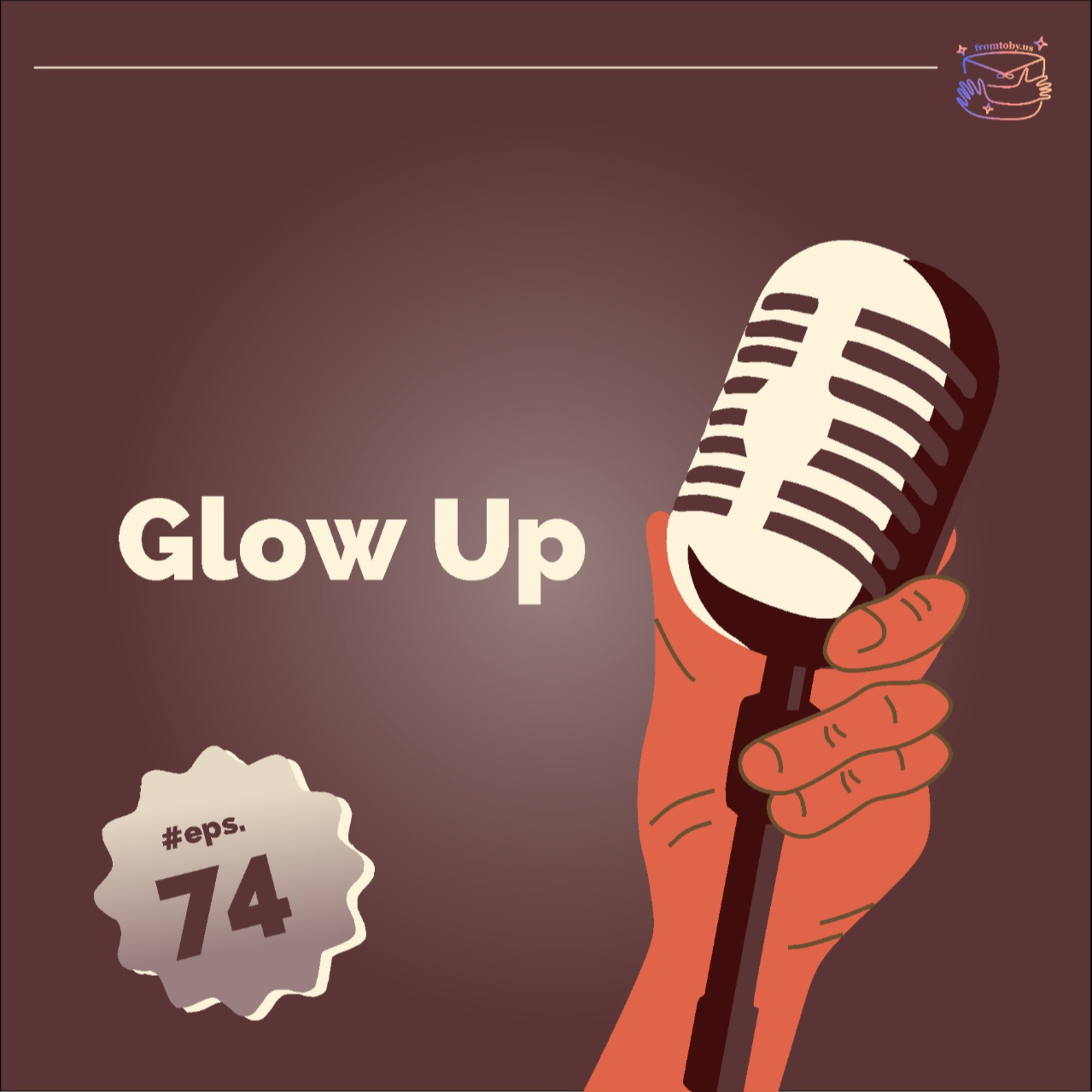 #74 Glow Up cover art