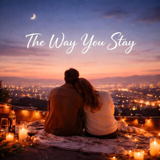 The Way You Stay