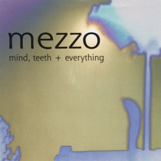 Mind, Teeth + Everything