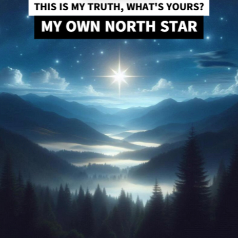 MY OWN NORTH STAR
