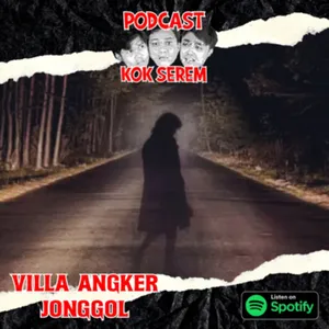Eps 72. Kok Serem?:”Villa Angker Jonggol” cover art