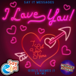 I Call Your Name (I Love You) Girls Names, Vol. 1 (A-M)