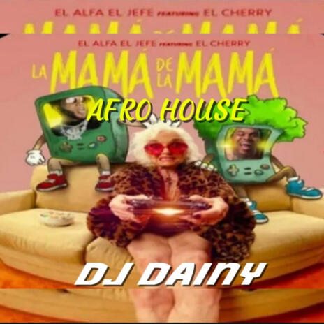 LA MAMA DE LA MAMA (AFRO GUARACHA)