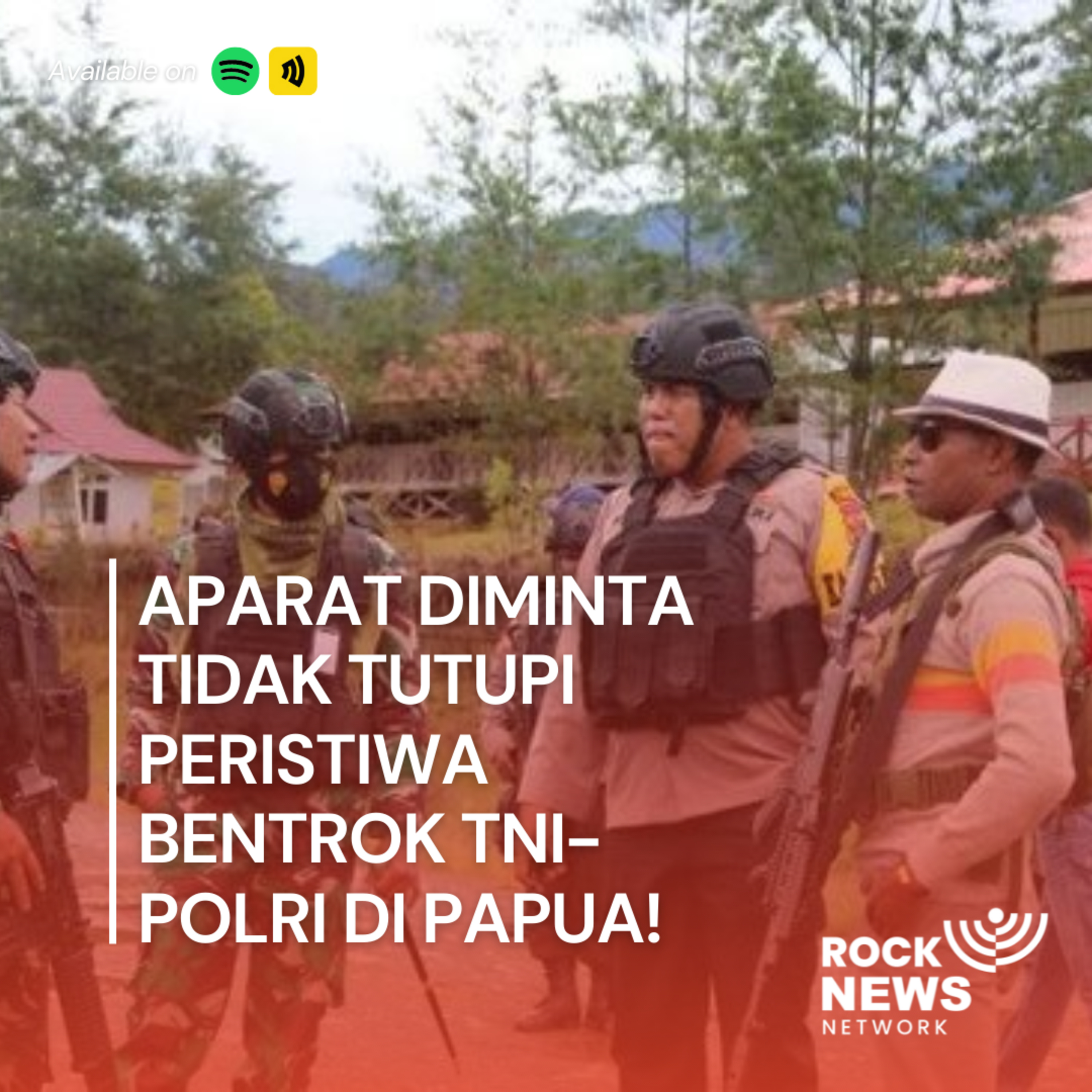 Eps 11 - Aparat Diminta Tidak Tutupi Peristiwa Bentrok TNI & POLRI di Papua! cover art