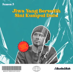 Jiwa Yang Bersedih, Sini Kumpul Dulu | Season 5 Eps. 2 #LibatinAllah cover art