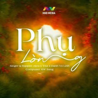 Phụ Lòng ft. T02 & Danh Vũ Linh cover art