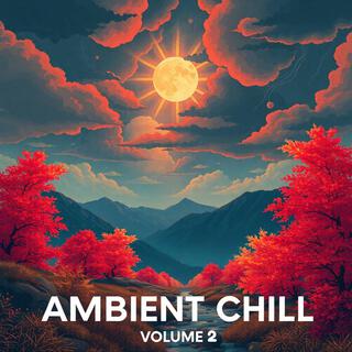 Ambient Chill, Volume. 2