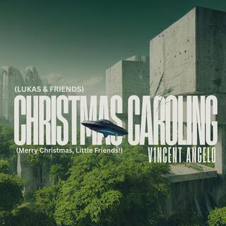 Christmas Caroling! Merry Christmas, Little Friends! ft. Lukas & Friends Nursery Rhymes