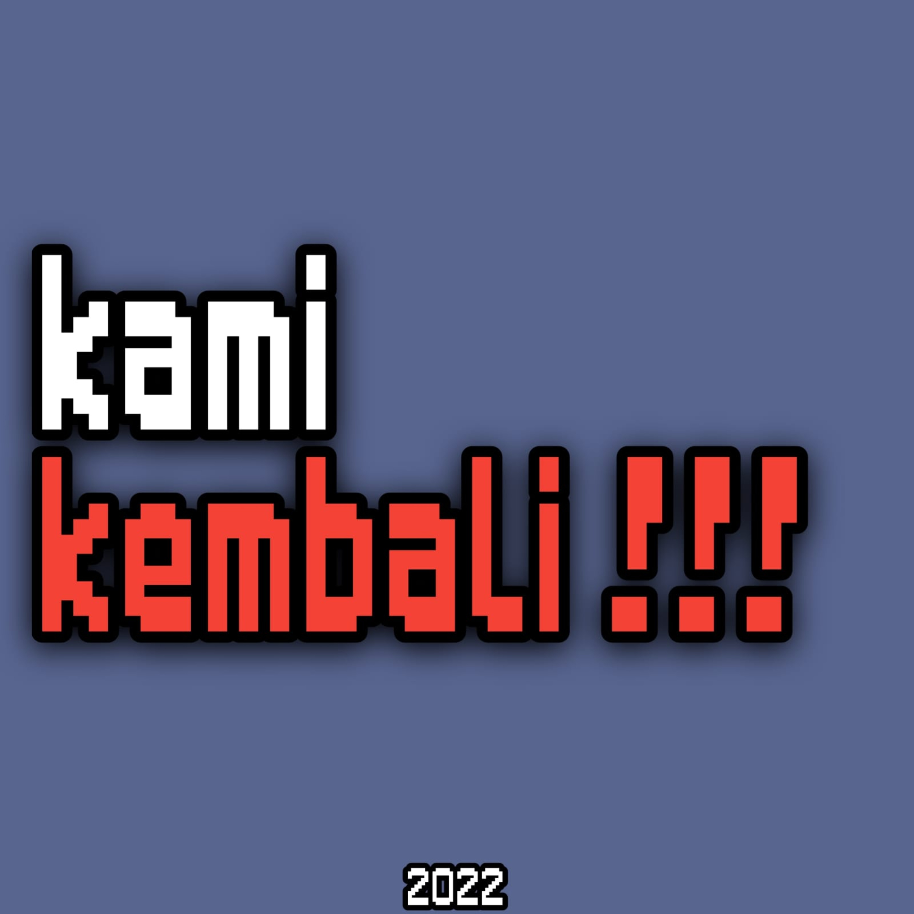 eps 39 : KAMI KEMBALI DI 2022 cover art