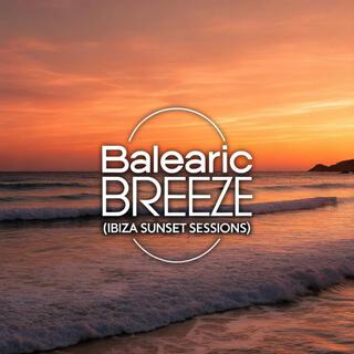 Balearic Breeze (Ibiza Sunset Sessions)