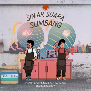 eps 97 - Apakah Mbak Teh Racik Bisa Disebut Barista? cover art