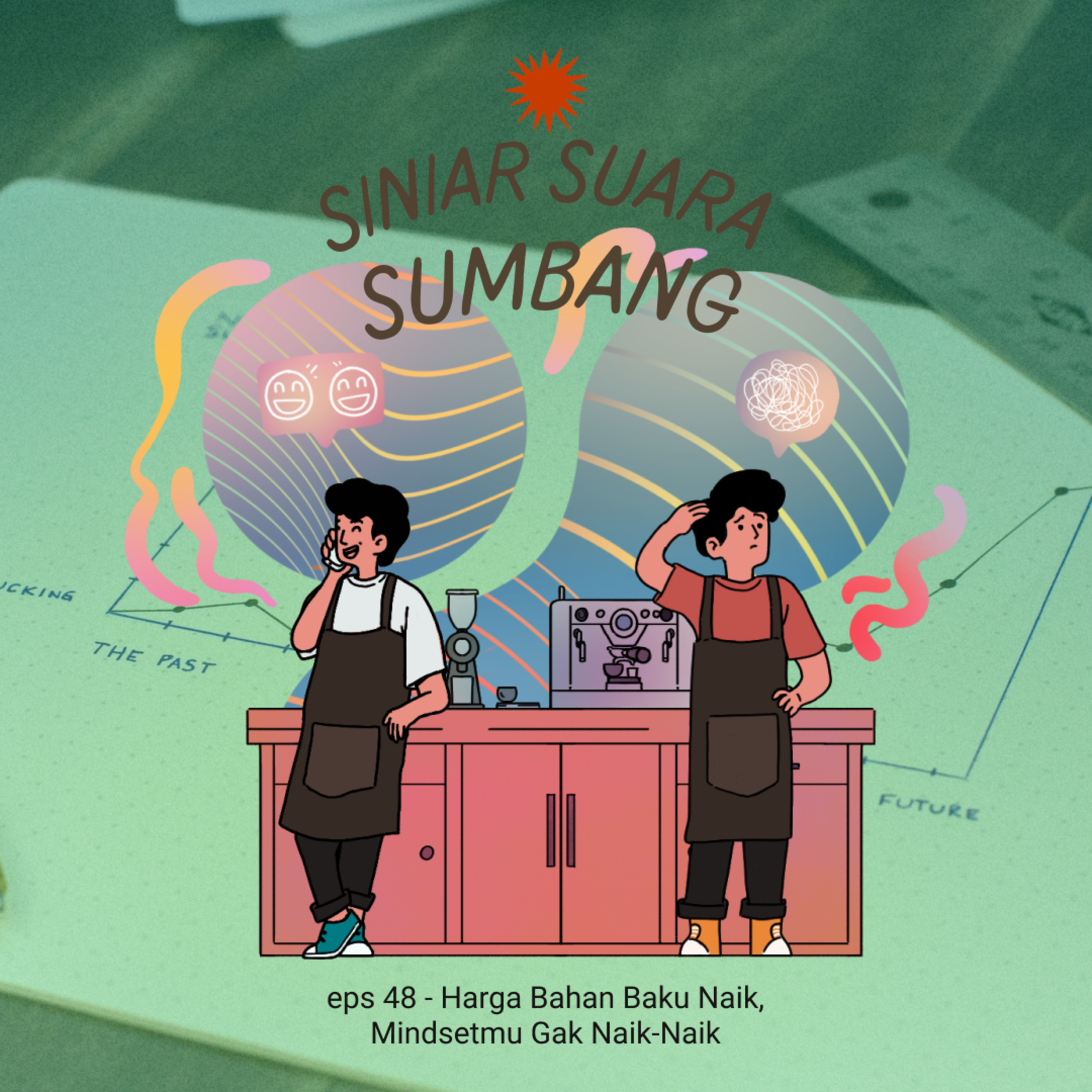 eps 48 - Harga Bahan Baku Naik, Mindsetmu Gak Naik-Naik cover art