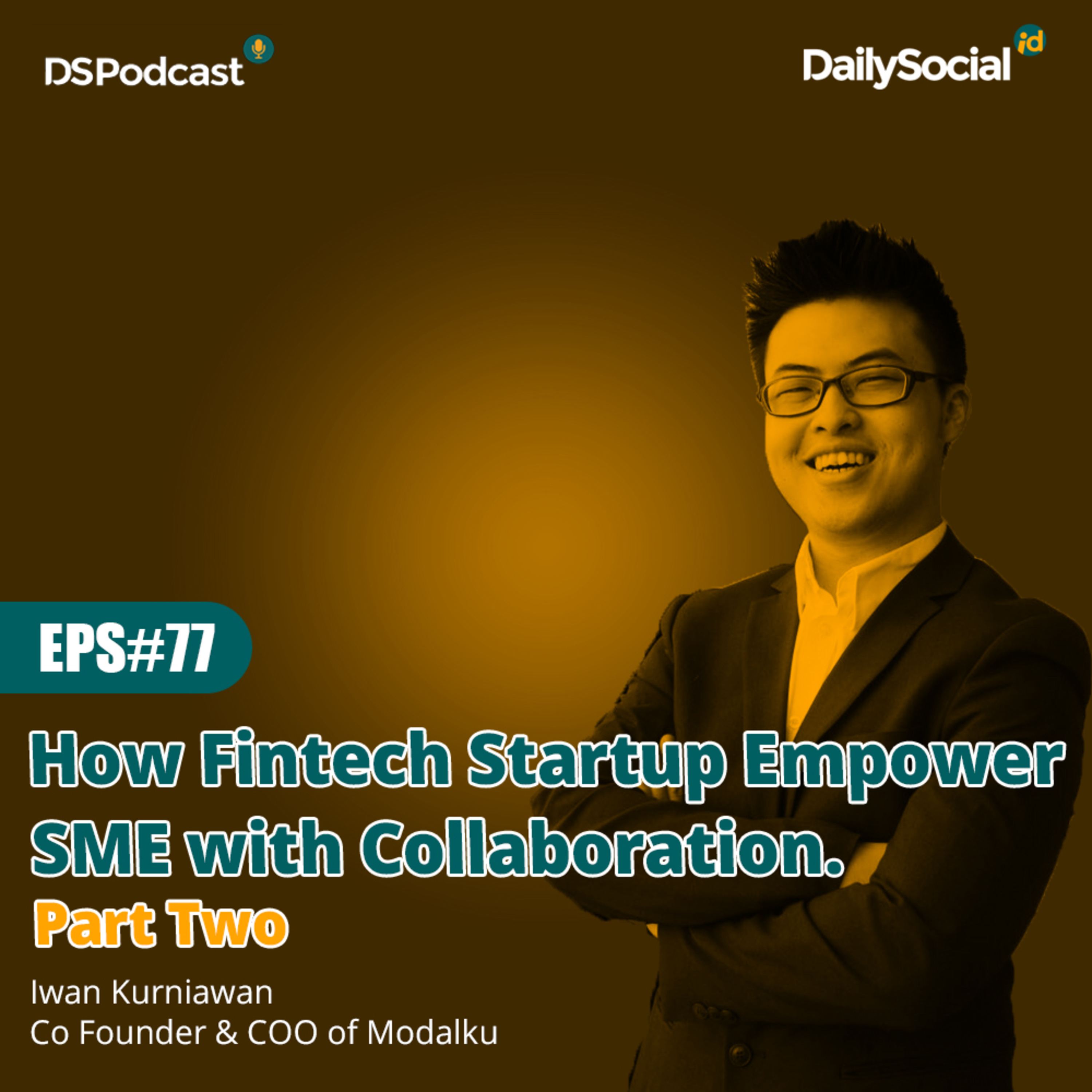 Episode 77 Part Two #Modalku "How Fintech Startup Empower SME with Collaboration" cover art