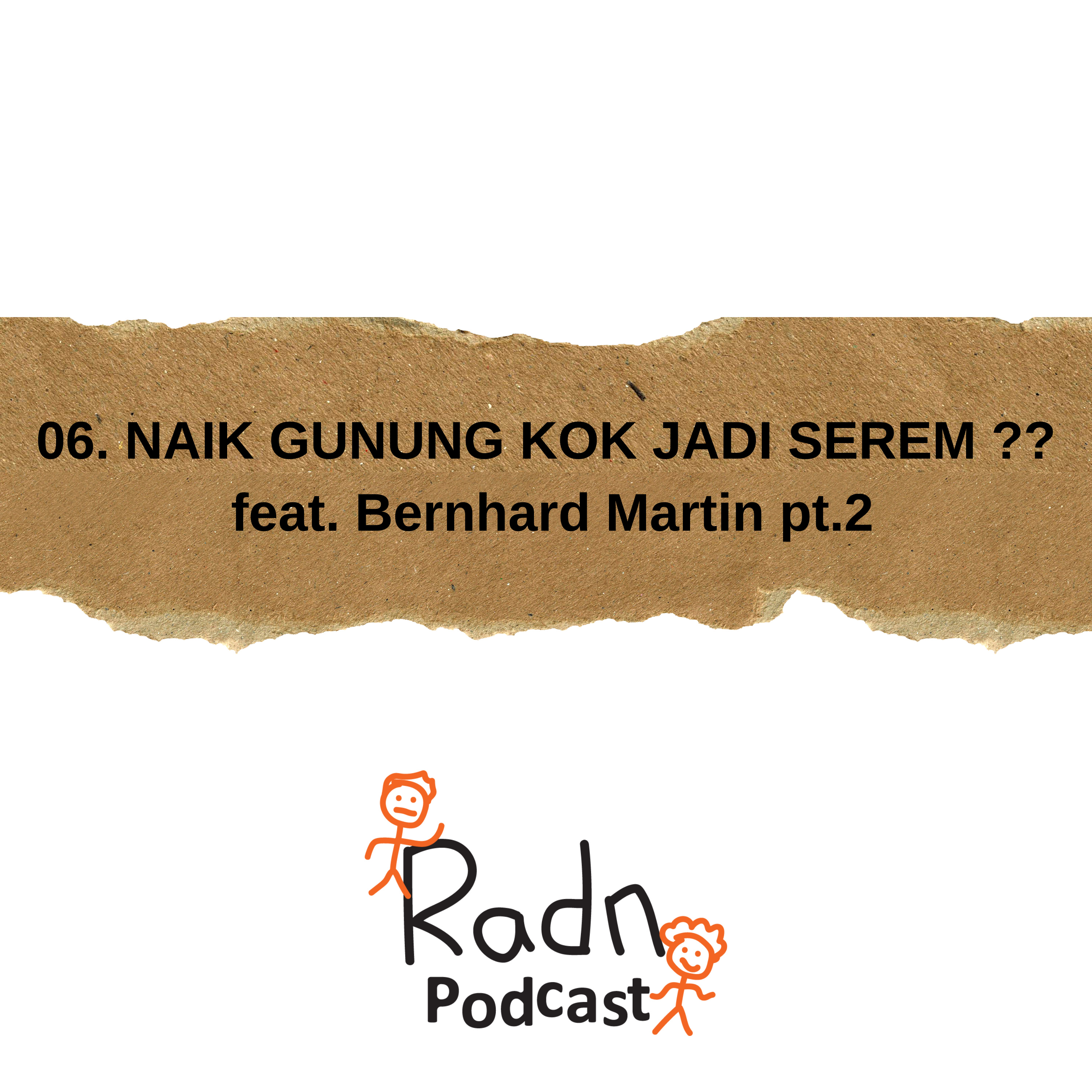 Eps 6 : Naik Gunung Kok Jadi Serem? ft Bernhard Martin part 2 cover art
