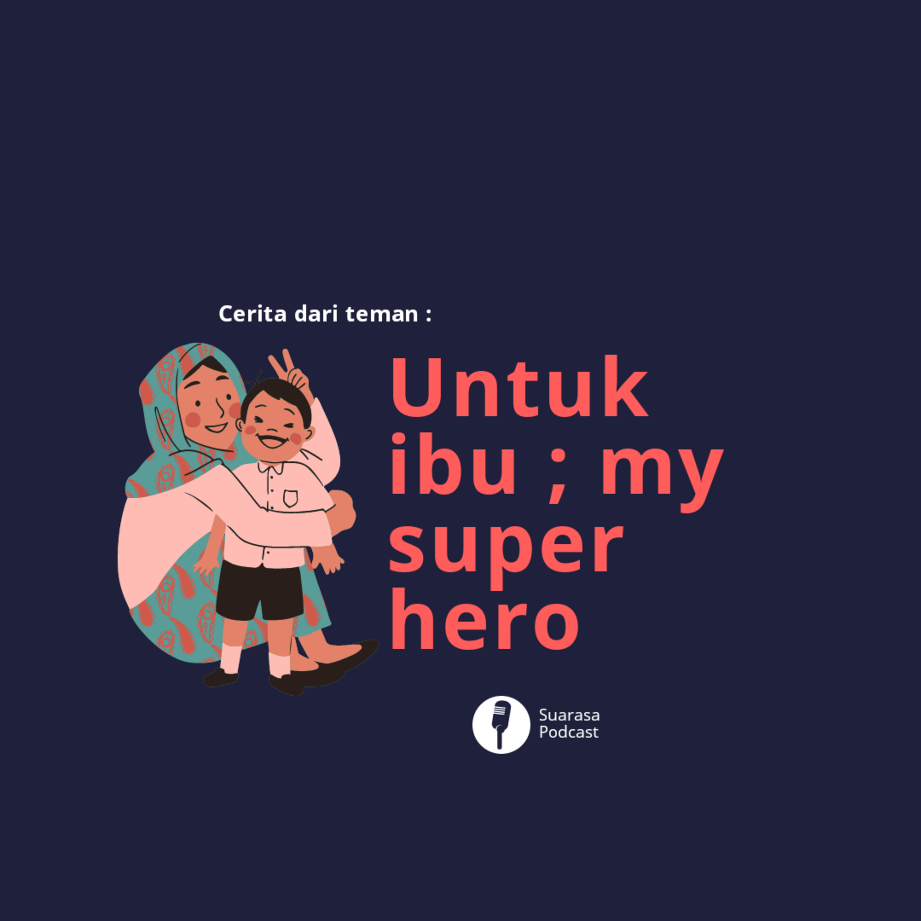 Cerita Dari Teman : Untuk Ibu; My super hero cover art