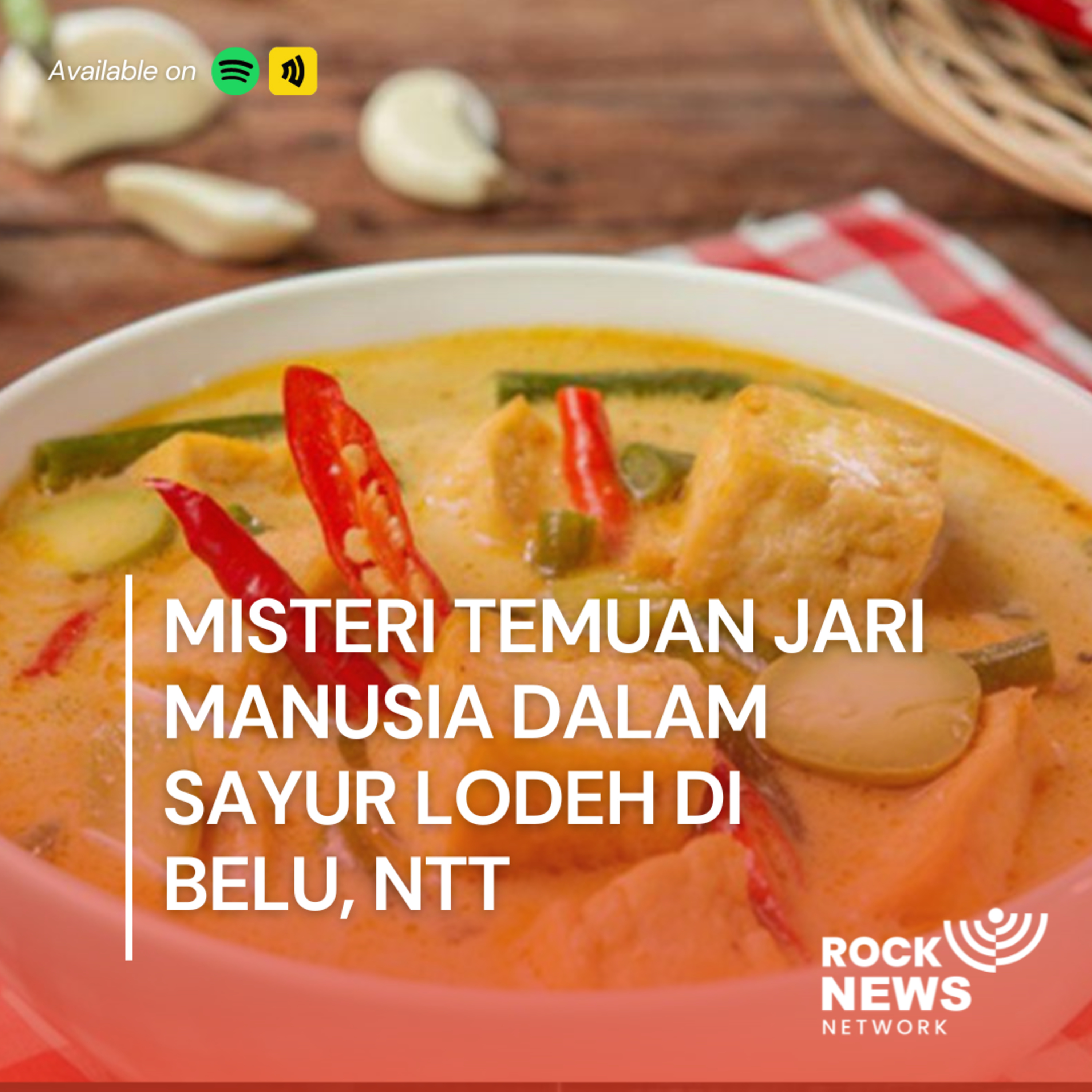 Eps 47 - Misteri Temuan Jari Manusia dalam Sayur Lodeh di Belu, NTT cover art