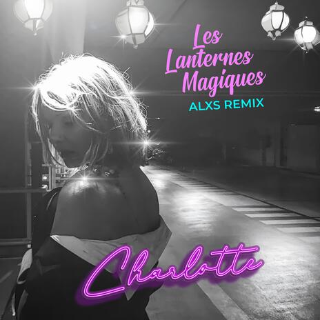 Les Lanternes Magiques (EXTENDED REMIX) ft. ALXS cover art