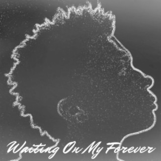 Waiting on My Forever