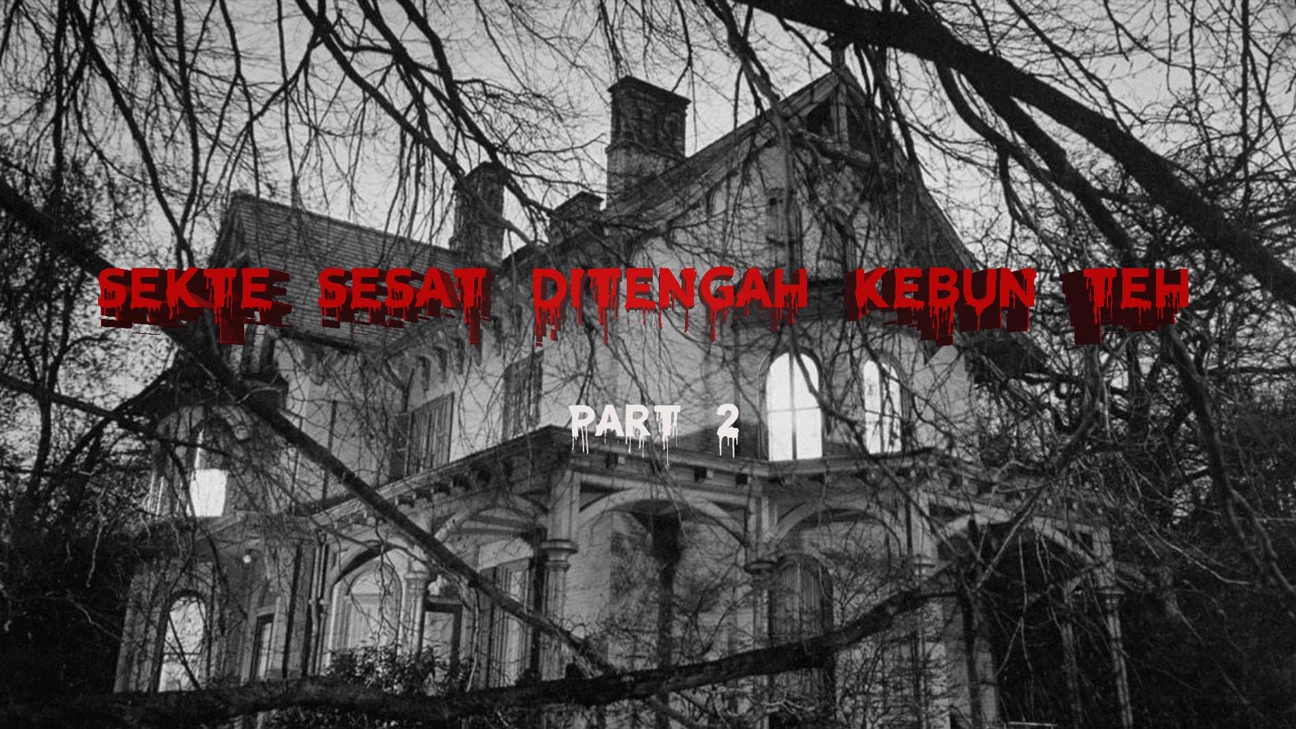 Sekte sesat ditengah kebun teh PART 2 cover art