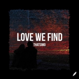 Love We Find